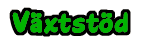 V�xtst�d i olika utformning f�r v�xter. V�xtst�d